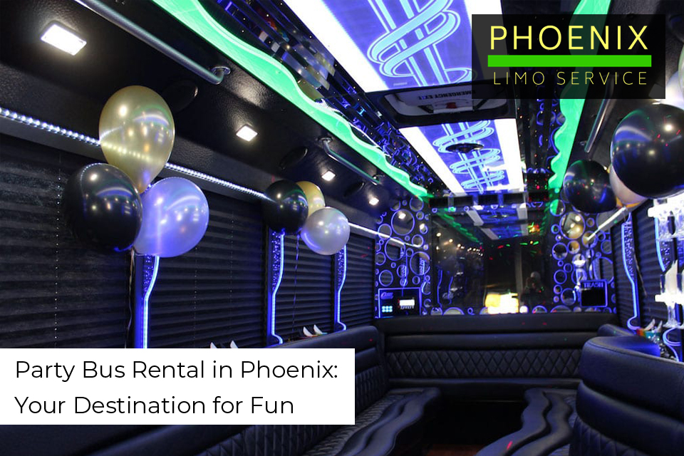 Party Bus Rental in Phoenix: Your Destination for Fun